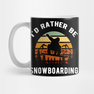 I'd rather be snowboarding for a Snowboarder Mug